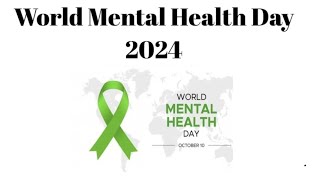 Why World Mental Health Day 2024 Matters [upl. by Essam]