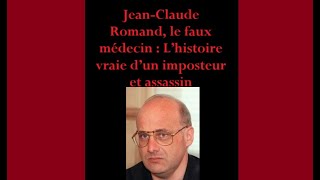 JeanClaude Romand le faux médecin  L’histoire vraie d’un imposteur et assassin [upl. by Aivlys869]