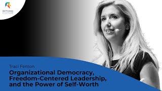 S03E02 Organizational Democracy FreedomCentered Leadership amp SelfWorth with Traci Fenton [upl. by Seem629]