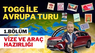 Togg ile Avrupa Turu Yapmak  1Bölüm Vize ve Araç Hazırlığı [upl. by Sophi]