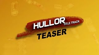 HullorTeaser  Title Track  Srabanti  Soham  Om  Darshana  Latest Bengali Song  Eskay Movies [upl. by Oinigih398]