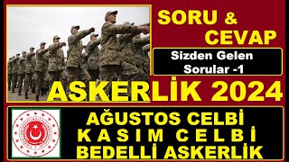 ASKERLİK 2024 SORUampCEVAP1 AĞUSTOS CELBİ 2024 KASIM CELBİ 2024 BEDELLİ ASKERLİK YollukSülüs Alma [upl. by Alexandre]