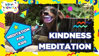 MEDITATION FOR KIDS  Kindness Meditation [upl. by Cirdor]