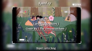 Basanta Speed Up Lyrical Yedi Arko Janma Hunxa Vane SongCover bythe Dreamcatchers Jptrockerz [upl. by Ameyn]