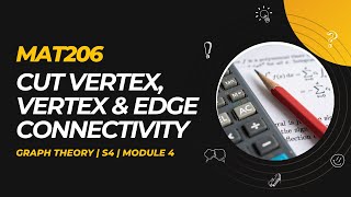 Cut Vertex Vertex amp Edge Connectivity  MAT206  GT MODULE 4  KTU  Anna Thomas  SJCET [upl. by Yenar]