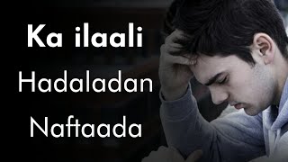 Hadaladan NEGATIVE ka ah naftaada ka ilaali  Cilmi Nafsi [upl. by Eyla]