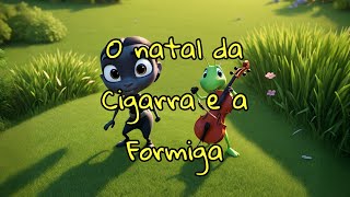 O natal da Cigarra e a Formiga [upl. by Anirtep151]