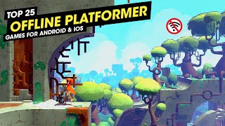 Top 25 OFFLINE Platformer Games for Android amp iOS 2024  Best So Far [upl. by Cohlette985]