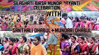 Silaghati Birsa Munda Jayanti Celebration 2024Santhali Dhabul Tamsa R Mundari Traditional Dance 🥁 [upl. by Dani]