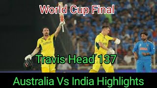 FINAL  Australia Vs India World Cup 2023 Highlights  Travis Head 137 Runs [upl. by Otanod927]