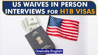 US waives in person interviews for H1B other non immigrant visas  Oneindia News [upl. by Aihsi]