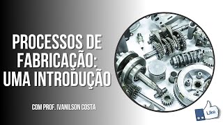 PROCESSOS DE FABRICAÇÃO MECÂNICA uma introdução [upl. by Fanchet217]