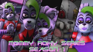 FNAF SB Mommy Roxy S1  ALL EPISODES [upl. by Akinaj]