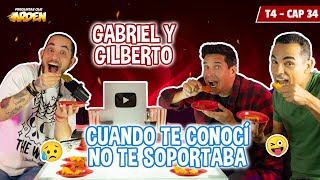 GABRIEL Y GILBERTO CUANDO TE CONOCI NO TE SOPORTABA T4  EP 34 [upl. by Rettke]