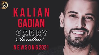 Garry Sandhu New Song 2021  Kalian Gadian  feat GUNI  Dollar D  Latest Punjabi Songs [upl. by Maribeth]