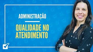 1708 Aula de Qualidade no atendimento ao público Administração [upl. by Ahsilahk]