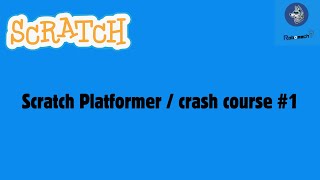 Scratch Platformer  crash course 1 [upl. by Magda]