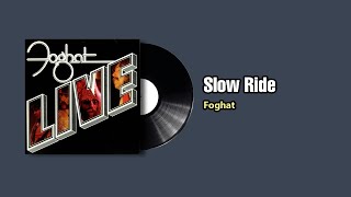 Slow Ride  Foghat 1977 [upl. by Einahpit120]