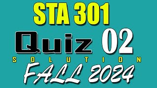 STA301 Quiz 2 Solution 2024  STA301 Quiz 2 Solved Fall 2024  VU Scholar [upl. by Adnara23]