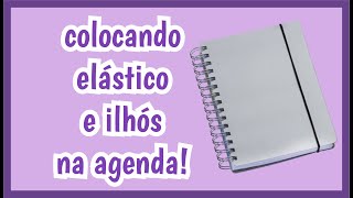 Como colocar elástico e ilhós na capa da agenda [upl. by Augustin803]