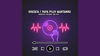 Dj Gratata  Papa Pilih Mantanku Remix [upl. by Mulvihill]