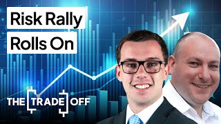 The Trade Off UK Risk Rally Rolls On [upl. by Roer]