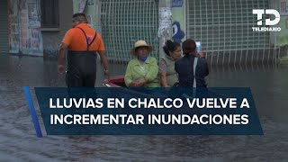 Inundaciones en Chalco vuelven a subir tras nuevas lluvias en el Estado de México [upl. by Huesman]