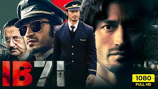 IB71 Full Movie  Vidyut Jammwal Anupam Kher Niharica Raizada  Sankalp Reddy  HD Facts amp Review [upl. by Noneek]