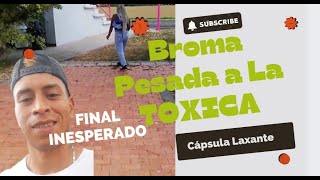 BROMA PESADA A MI TÓXICA CON LAXANTE⚠️ 😵 FINAL INESPERADO 😂 [upl. by Nola]