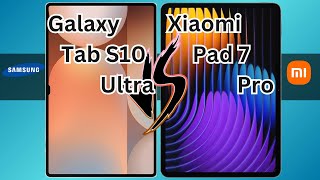 Samsung Galaxy Tab S10 Ultra VS Xiaomi Pad 7 Pro [upl. by Limak]