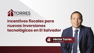 Incentivos fiscales para nuevas inversiones tecnológicas en El Salvador [upl. by Fidel]