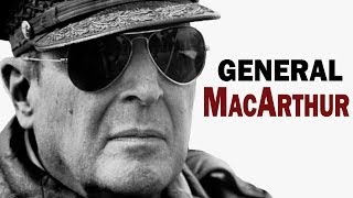 Douglas MacArthur  General of the US Army  Biography Documentary [upl. by Eahs]