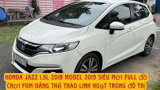 Honda Jazz 15L 2018 Model 2019 siêu mới Full đồ chơi Fom dáng thể thao linh hoạt trong đô thị [upl. by Yanel794]