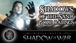 MiddleEarth Shadow of War  Shadows of the Sand  Gold Ratings [upl. by Nord]