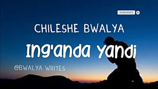 Chileshe Bwalya  Inganda Yandi lyrics [upl. by Anailil]