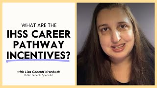 What Are the IHSS Career Pathway Incentives [upl. by Ahseela]