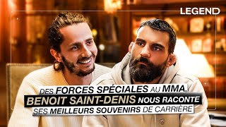 DES FORCES SPÉCIALES AU MMA BENOIT SAINT DENIS NOUS RACONTE SES MEILLEURS SOUVENIRS DE CARRIÈRE [upl. by Ynetsed]