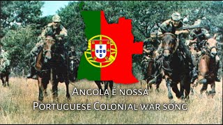 quotAngola é Nossaquot  Portuguese Colonial War Song Angola is Ours [upl. by Enelahs]