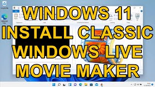 How to Install Windows Movie Maker Classic on Windows 11 SEE DESCRIPTION FOR NEW DOWNLOAD LINK [upl. by Ferris385]