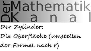 Der Zylinder Die Oberfläche umstellen der Formel nach r  DerMathematikKanal [upl. by Boehmer]