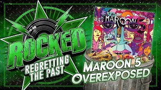 Maroon 5 – Overexposed  Regretting The Past  Rocked [upl. by Quenna]