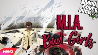 MIA  Bad Girls GTA V Edition [upl. by Nehttam]