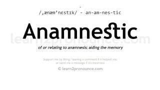 Pronunciation of Anamnestic  Definition of Anamnestic [upl. by Tobe169]