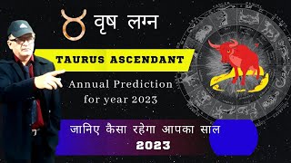 TAURUS ASCENDANT वृष लग्न Annual Prediction 2023 [upl. by Descombes199]