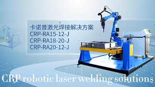 CRP robot Laser welding robot solution！ [upl. by Euell]