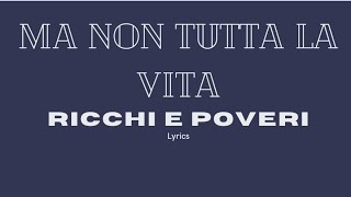 Ricchi e Poveri  Ma non tutta la vita  lyricstesto [upl. by Semaj975]