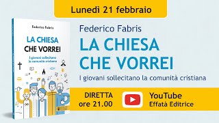 Federico Fabris presenta «La Chiesa che vorrei» [upl. by Zelle]