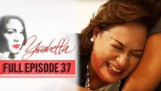 Full Episode 37  Ysabella [upl. by Herta280]