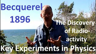 Key Experiments of Physics  Becquerels Discovery of Radioactivity [upl. by Nisaj502]