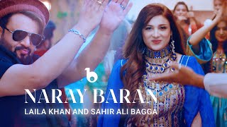 Laila Khan and Sahir Ali Bagga Duet  Naray Baran REMIX OFFICIAL VIDEO 4K  لیلا خان و ساحر علی بگا [upl. by Laet]